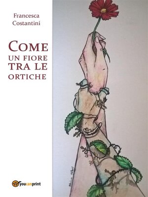 cover image of Come un fiore tra le ortiche
